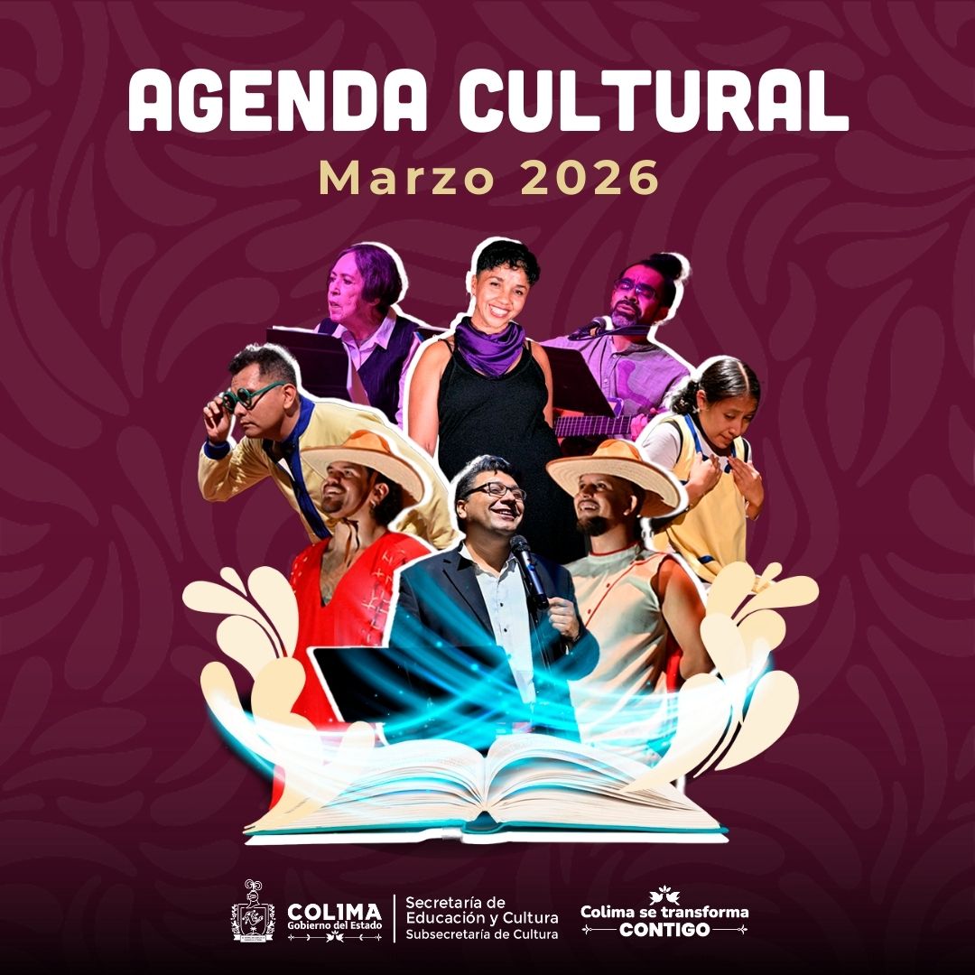 Cultura Colima presenta su agenda de marzo; hay más de 60 actividades artísticas y talleres gratuitos